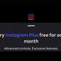 Instagram Plus começa a ser liberado no Brasil com assinatura mensal de R$ 10 e recursos exclusivos voltados para personalização, alcance e privacidade - Imagem: Reprodução